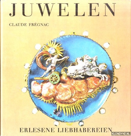 Frgnac, Claude - Juwelen von der Renaissance zum Jugendstil. Erlesene Liebhabereien