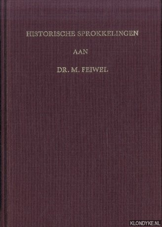 Dekking, F. - en anderen - Historische sprokkelingen uit de Universiteit van Amsterdam. Aangeboden aan mevr. M. Feiwel bij haar afscheid