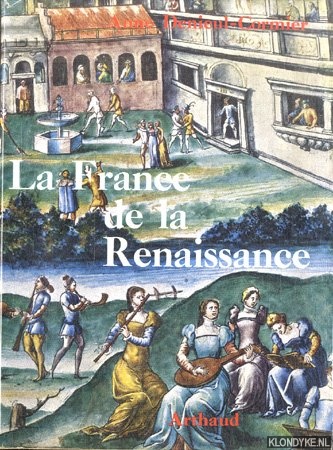 Denieul-Cormier, Anne - La France de la Renaissance 1488-1559