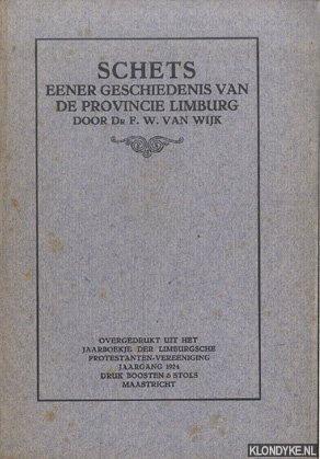 Wijk, Dr. F.W. van - Schets eener geschiedenis van de provincie Limburg