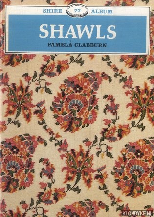 Clabburn, Pamela - Shawls. In imitation of the Indian
