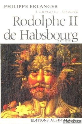 Erlanger, Philippe - Rodolphe II de Habsbourg 1552-1612. L'empereur insolite