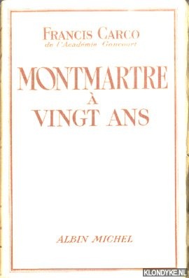 Carco, Francis - Montmartre  vingt ans