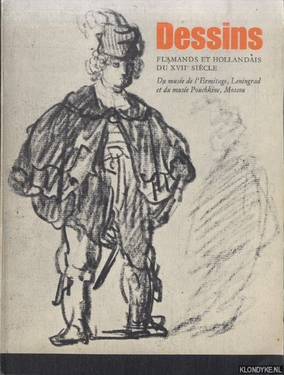 Gorter, Sade de & Carlos van Hasselt (Avant-Propos) - Dessins Flamands et Hollandais du dix-septime sicle du muse de l'Ermitage, Leningrad et du muse Pouchkine, Moscou