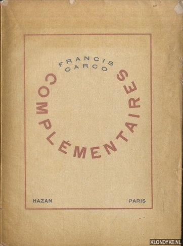 Carco, Francis. - Complmentaires Complementaires