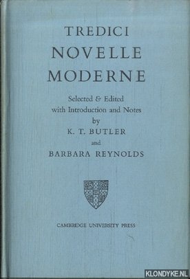 Butler, K.T. & Barbara Reynolds (selected & edited with introduction and notes by) - Tredici novelle moderne