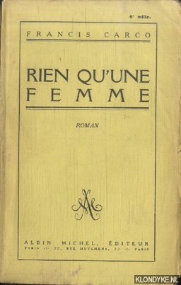 Carco, Francis - Rien qu'une femme