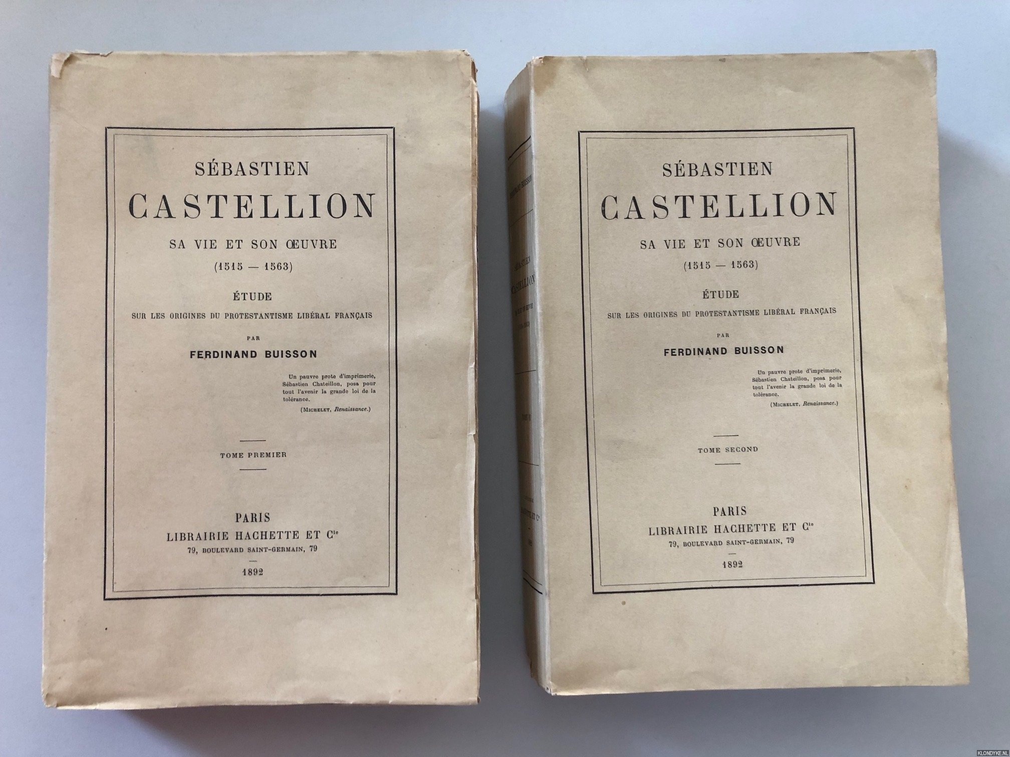 Buisson, Ferdinand - Sbastien Castellion, sa vie et son oeuvre (1515-1563). tude sur les origines du protestantisme libral franais (2 volumes)