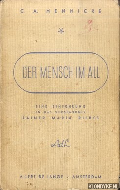 Mennicke, C.A. - Der Mensch im All. Eine Einfhrung in das Verstndnis Rainer Maria Rilkes.