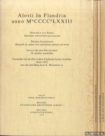 Rijkel, Dionysius van & Pseudo-Augustinus & Aeneas Silvius Piccolomini - Alosti in Flandria anno MCCCCLXXIII. Facsimile van de drie oudste Zuidnederlandse drukken, Aalst 1473 met een inleiding door K. Heireman (4 volumes)