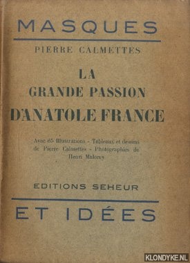 Calmettes, Pierre - La grande passion d'Anatole France