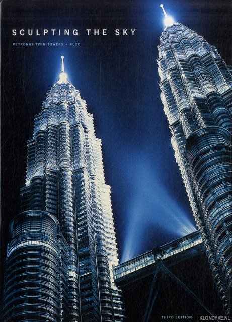 Singh, Gurdip - Sculpting the Sky. Pretronas Twin Towers KLCC