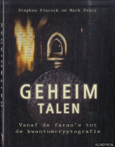Pincock, Stephen & Mark Frary - Geheimtalen. Vanaf de farao's tot de kwantumcryptografie