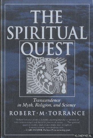 Torrance, Robert M. - The Spiritual Quest. Transcendence in Myth, Religion, and Science