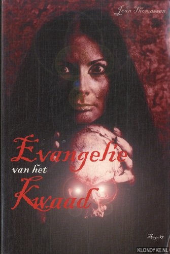 Het evangelie van het kwaad - Thomassen, Jean