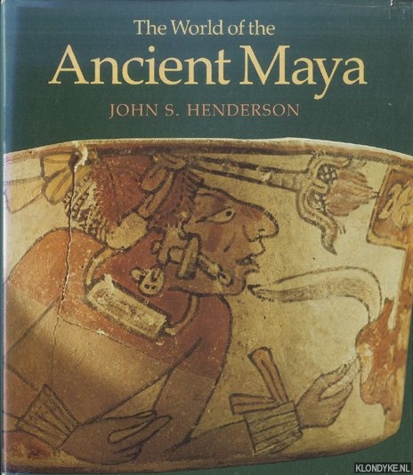 Henderson, John S. - The world of the Ancient Maya