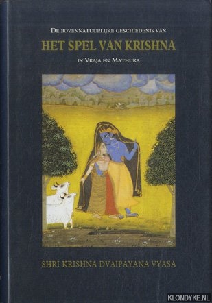 Vyasa, Shri Krishna Dvaipayana - De bovennatuurlijke geschiedenis van Het spel van Krishna in Vraja en Mathura