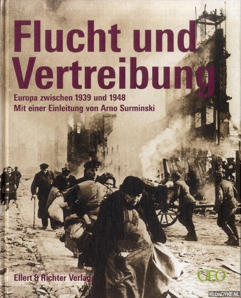 Flucht und Vertreibung. Europa zwischen 1939 und 1948 - Surminski, Arno (Einleitung)