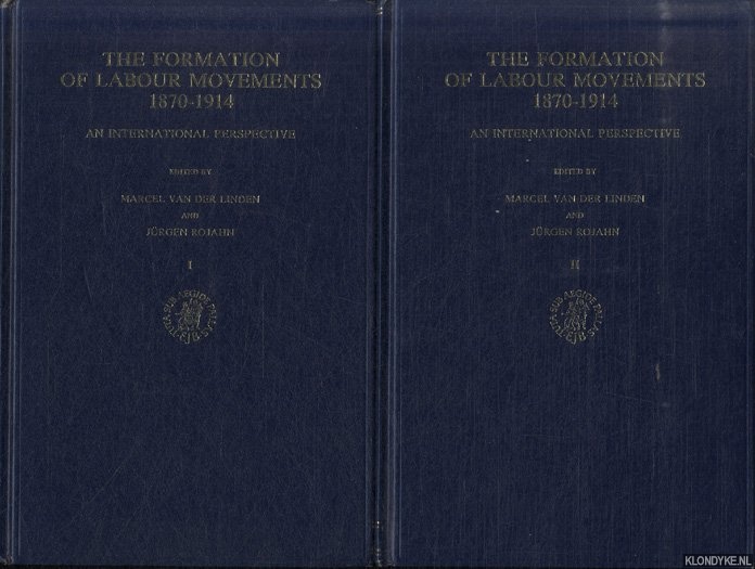 The Formation of Labour Movements 1870-1914. An International Perspective (2 volumes) - Linden, M. van der & J. Rojahn