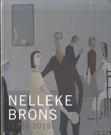 Verstegen, Jan & Livia Verstegen & Erik Bindervoet & Nelleke Noordervliet - Nelleke Brons (1924-2015)