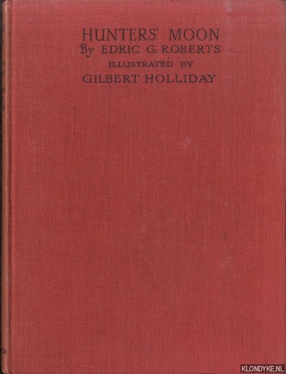 Roberts, Edric G. & Gilbert Holliday (illustrated by) - Hunters' Moon and other Hunting Verses