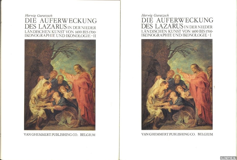 Guratzsch, Herwig - Die Auferweckung des Lazarus in der niederlndischen Kunst von 1400 bis 1700. Ikonographie en Ikonologie