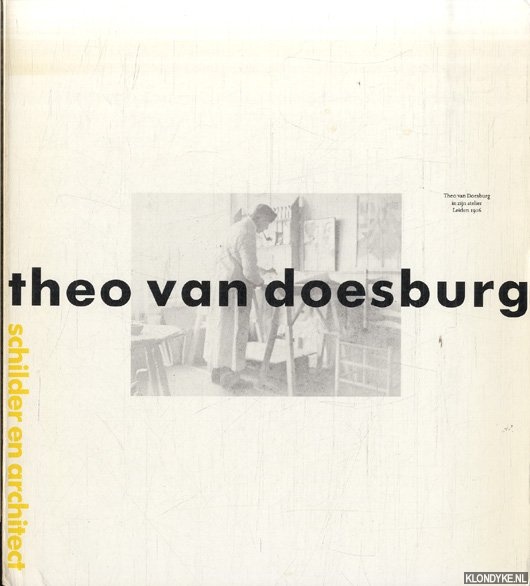 Straaten, Evert van - Theo van Doesburg: schilder en architect