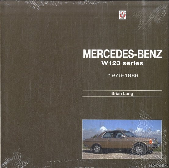 Long, Brian - Mercedes-Benz W123-Series. All Models 1976 to 1986