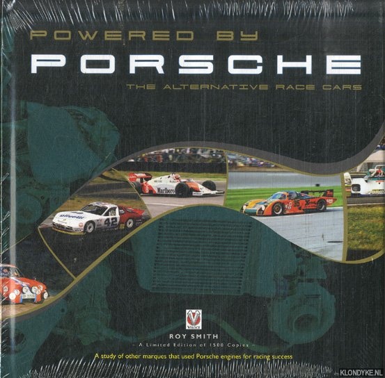 Smith, Roy - Powered by Porsche. The Alternative Race Cars