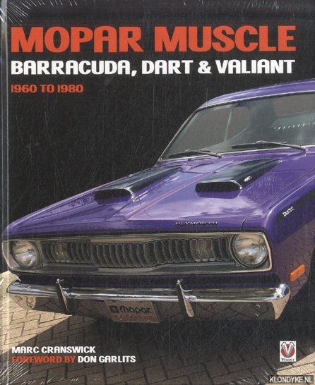 Cranswick, Marc & Don Garlits (Foreword by) - MOPAR Muscle. Barracuda, Dart & Valiant 1960-1980