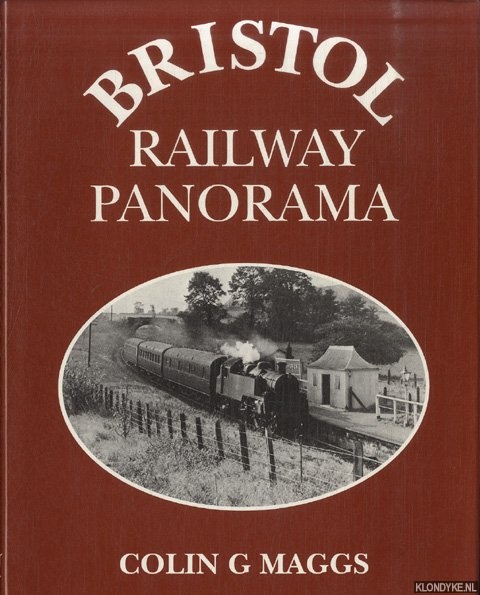 Maggs, Colin, G. - Bristol Railway Panorama