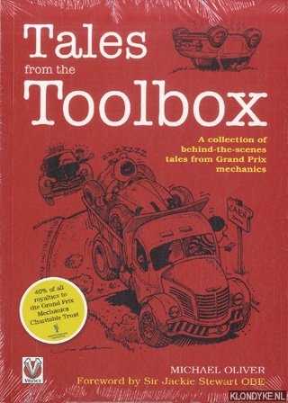 Oliver, Michael - Tales from the Toolbox. A Collection of Behind-The-Scenes Tales from Grand Prix Mechanics