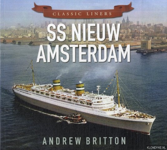 Britton, Andrew - Classic Liners : SS Nieuw Amsterdam