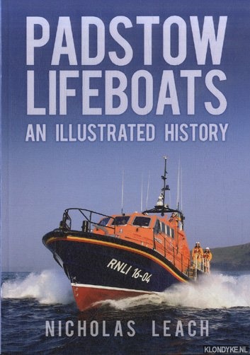 Leach, Nicholas - Padstow Lifeboats. An Illustrated History