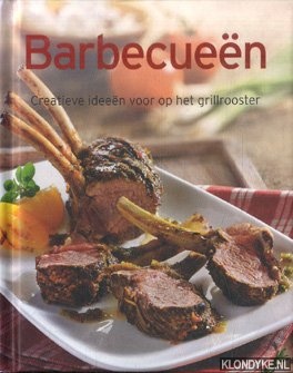 Diverse auteurs - Barbecuen. Creatieve ideen voor op het grillrooster