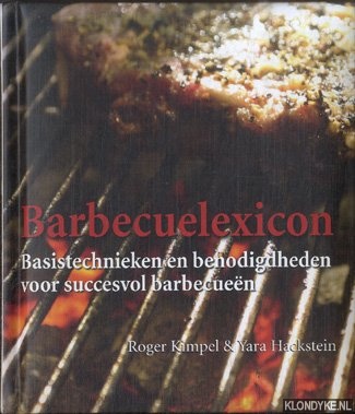 Kimpel, Roger & Yara Hackstein - Barbecuelexicon. Basistechnieken en benodigdheden voor succesvol barbecuen