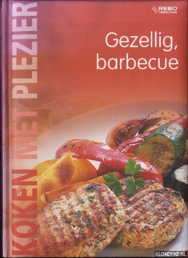 Diverse auteurs - Gezellig, barbecue. Koken met plezier