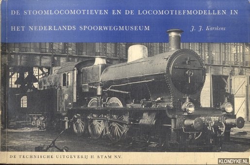 Karskens, J.J. - De stoomlocomotieven en locomotiefmodellen in het Nederlands Spoorwegmuseum