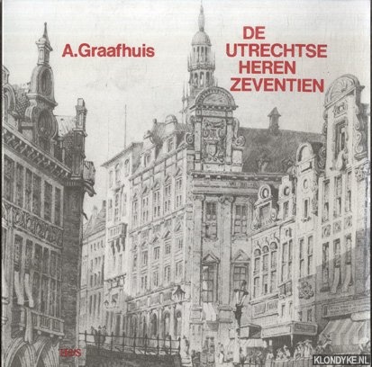 Graafhuis, A. - De Utrechtse heren zeventien
