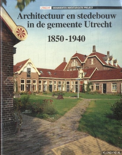 Santen, Bettina van - Architectuur en stedebouw in de gemeente Utrecht 1850-1940