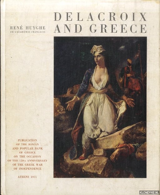 Huyghe, Ren - Delacroix and Greece