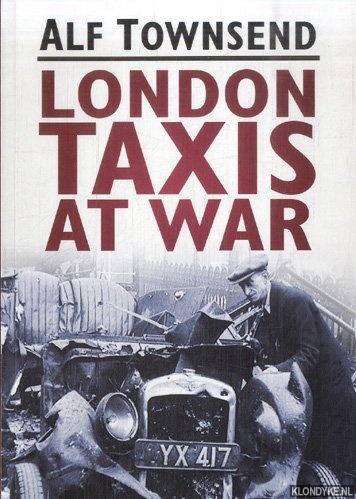Townsend, Alf - London Taxis at War