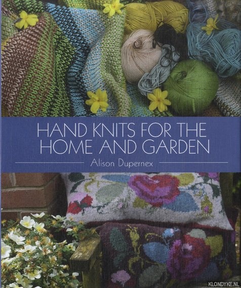 Dupernex, Alison - Hand Knits for the Home and Garden