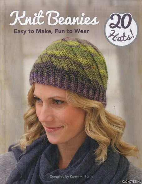 Burns, Karen M. - Knit Beanies. Easy to Make, Fun to Wear