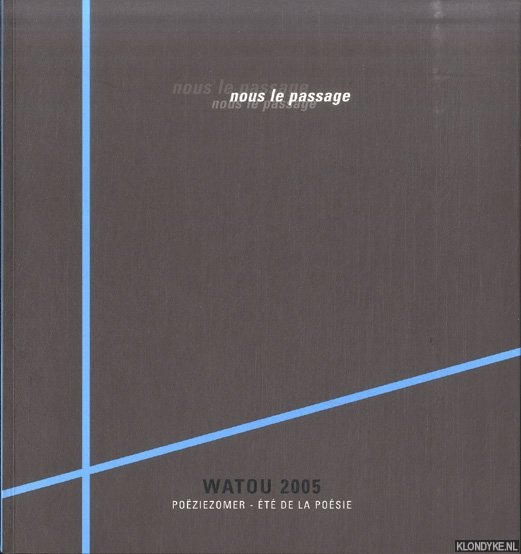 Mandelinck, Gwy - e.a. - Nous le passage. Watou 2005 - Poziezomer - t de la posie