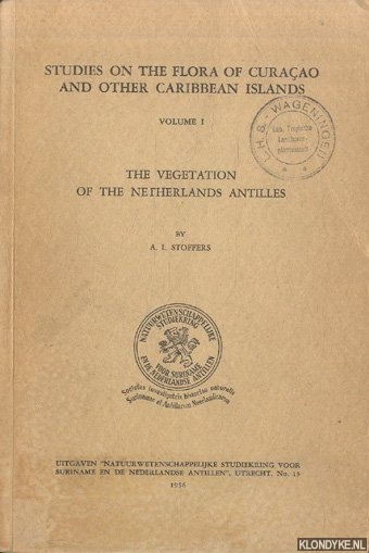 Stoffers, A.L. - Studies on the flora of Curaao and other caribbean islands. Volume 1: The vegetation of the Netherlands Antilles