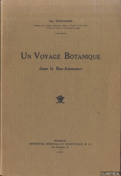 Bouillenne, Ray. - Un Voyage Botanique dans le Bas-Amazone
