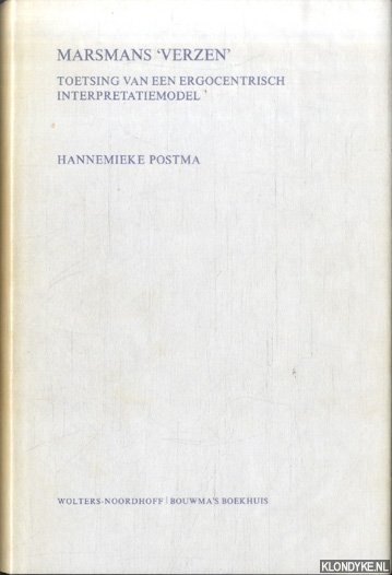 Postma, Hannemieke - Marsmans 'Verzen'. Toetsing van een ergocentrisch interpretatiemodel + Bijlage