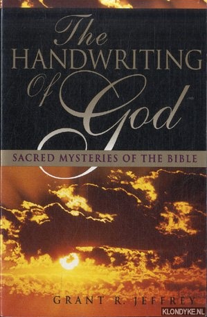 Jeffrey, Grant R. - The Handwriting of God. Sacred mysteries of the Bible