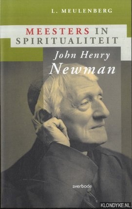 Meulenberg, L. - Meesters in spiritualiteit: John Henry Newman. Een pleitbezorger der leken